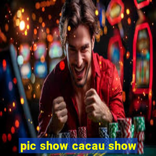 pic show cacau show