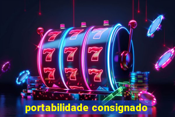 portabilidade consignado