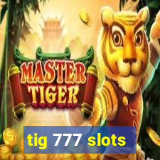 tig 777 slots