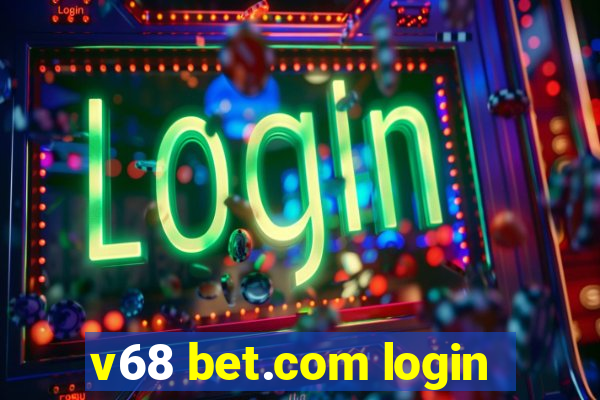 v68 bet.com login