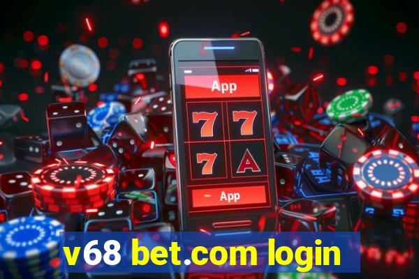 v68 bet.com login