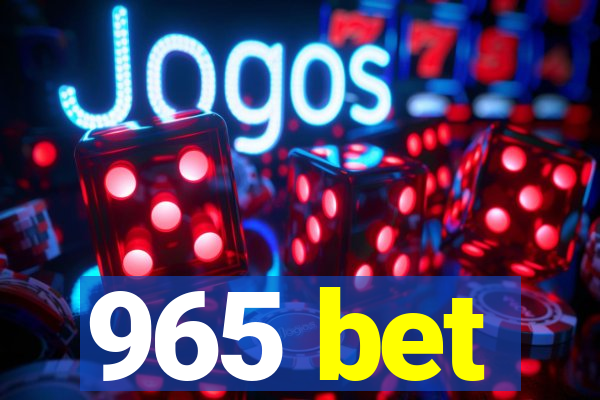 965 bet