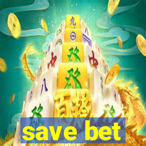 save bet