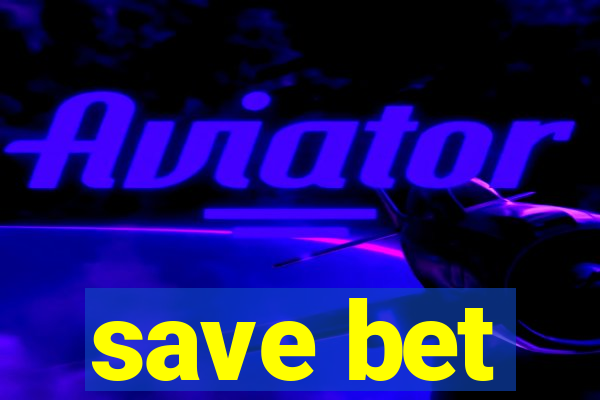 save bet