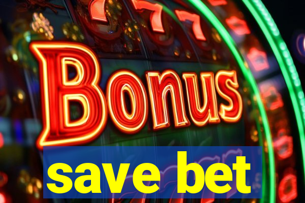 save bet