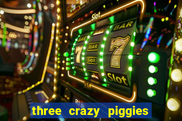 three crazy piggies onde jogar