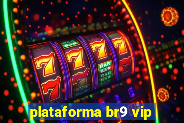 plataforma br9 vip