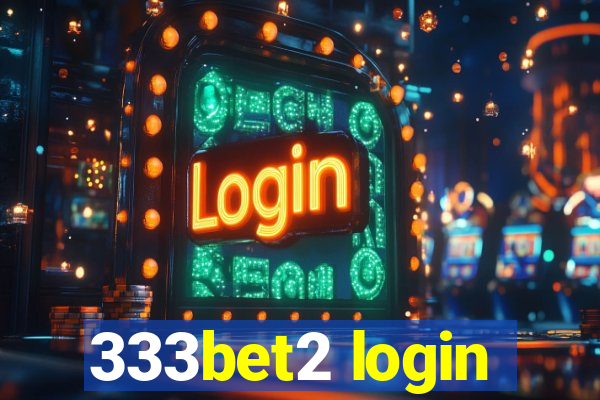 333bet2 login