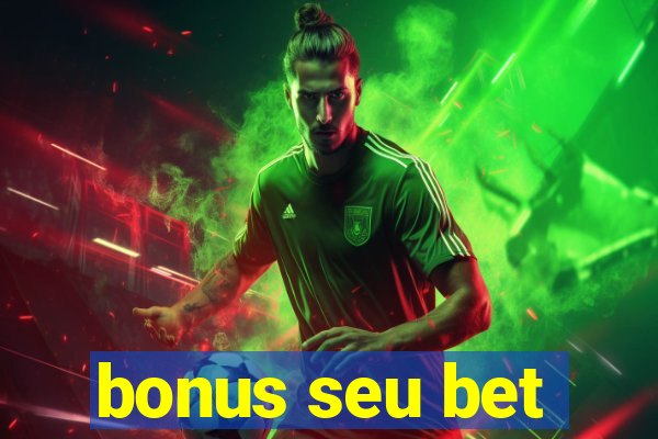 bonus seu bet