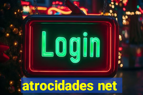 atrocidades net