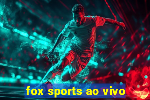 fox sports ao vivo