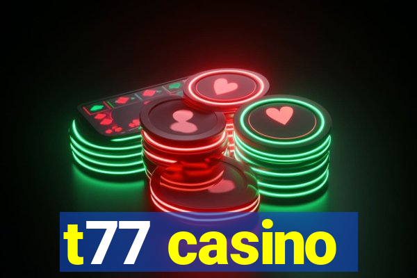 t77 casino