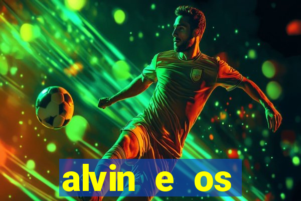 alvin e os esquilos redecanais