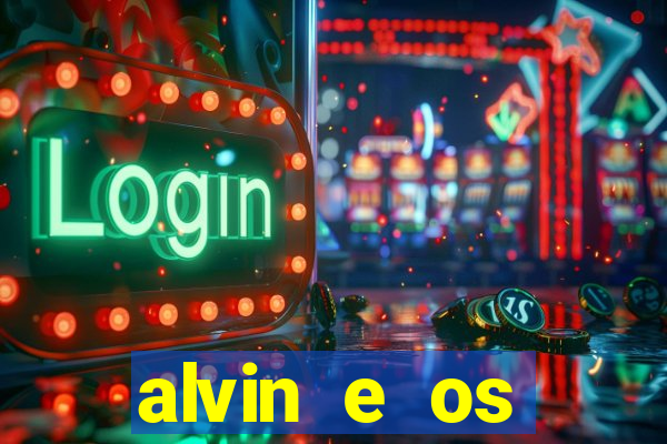 alvin e os esquilos redecanais