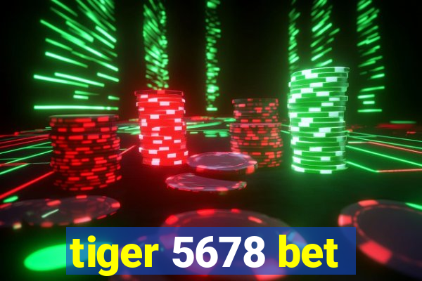 tiger 5678 bet