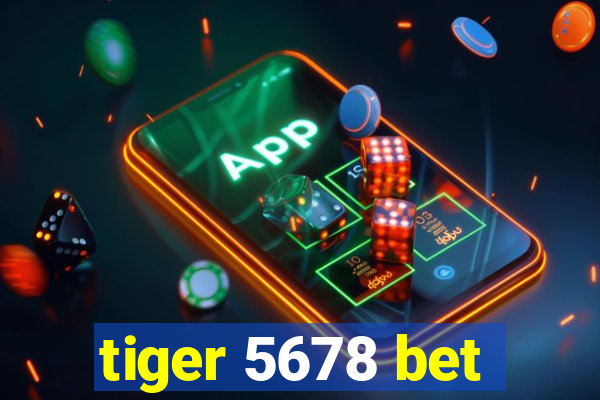 tiger 5678 bet