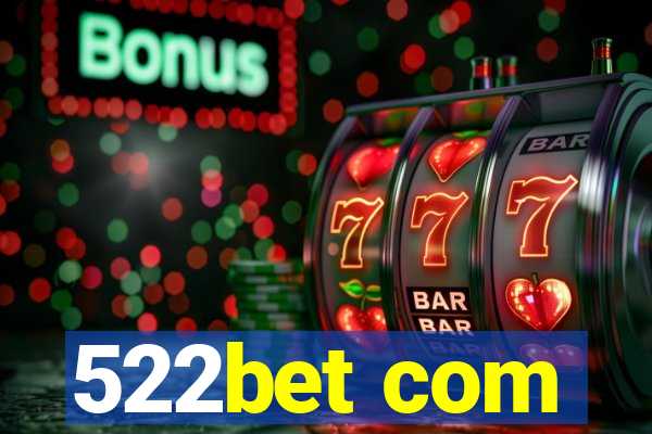 522bet com