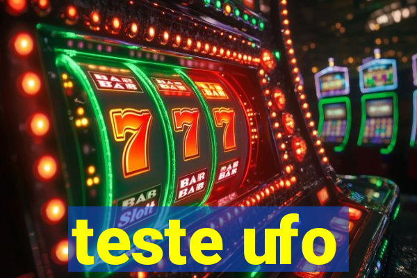 teste ufo