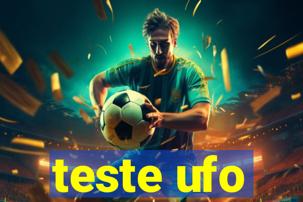 teste ufo