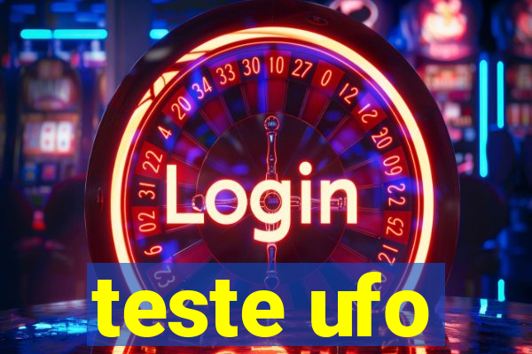 teste ufo