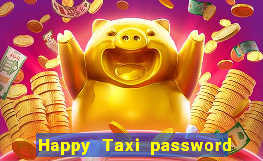 Happy Taxi password road 96 road 96 senha do cofre