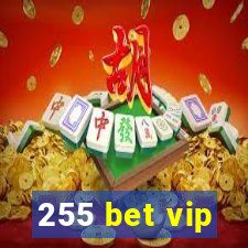 255 bet vip