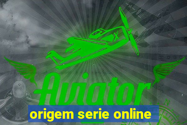 origem serie online