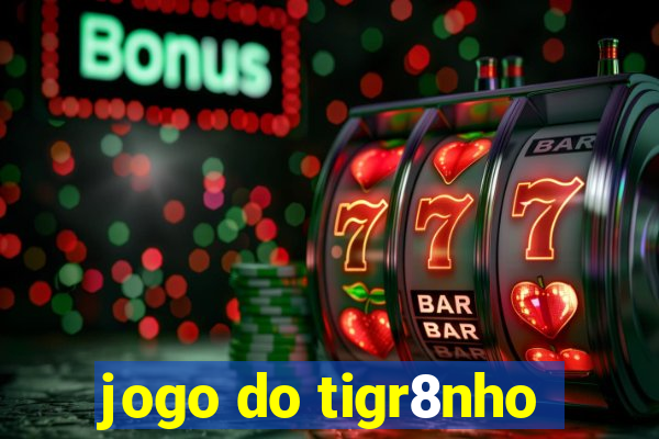 jogo do tigr8nho