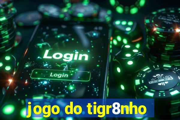 jogo do tigr8nho