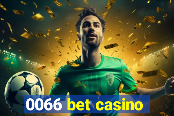 0066 bet casino