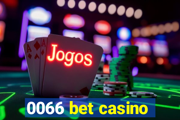 0066 bet casino