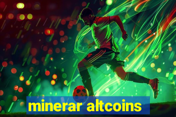 minerar altcoins