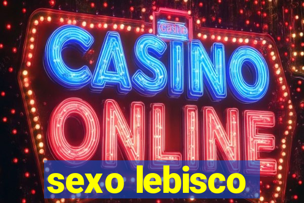 sexo lebisco