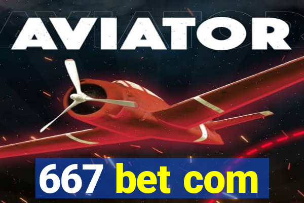 667 bet com