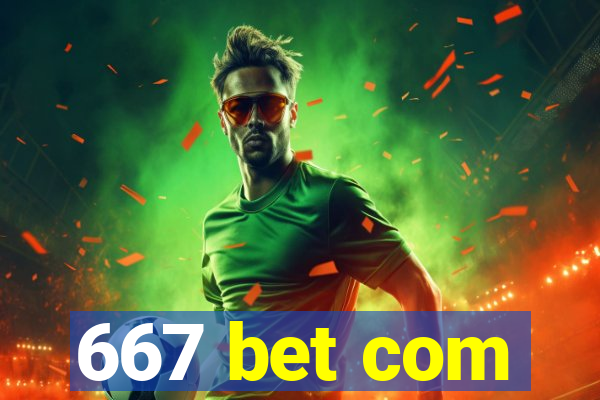 667 bet com