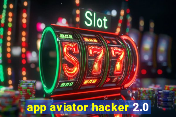 app aviator hacker 2.0