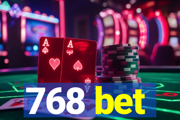 768 bet