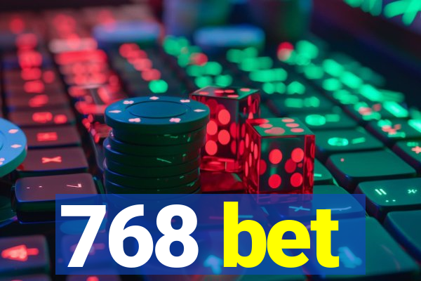 768 bet