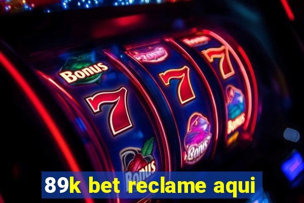 89k bet reclame aqui