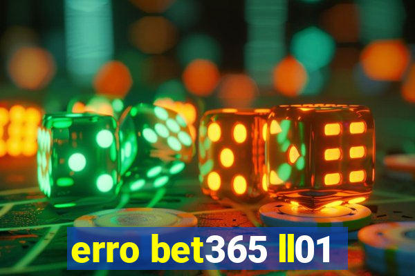 erro bet365 ll01