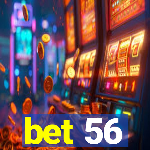 bet 56