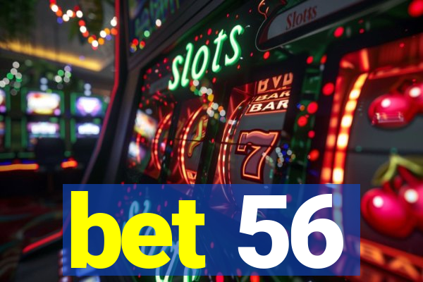 bet 56