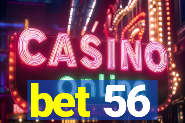 bet 56