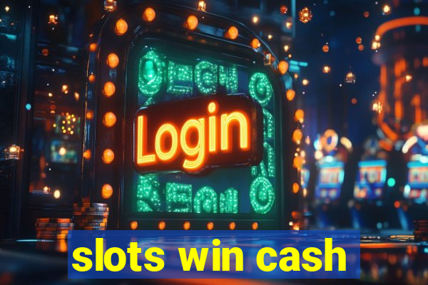 slots win cash