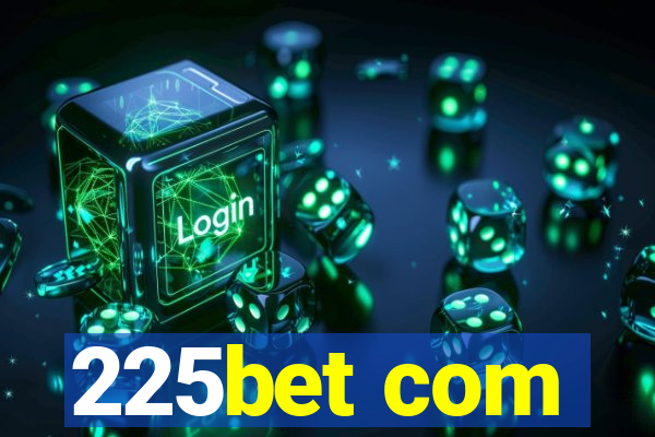 225bet com