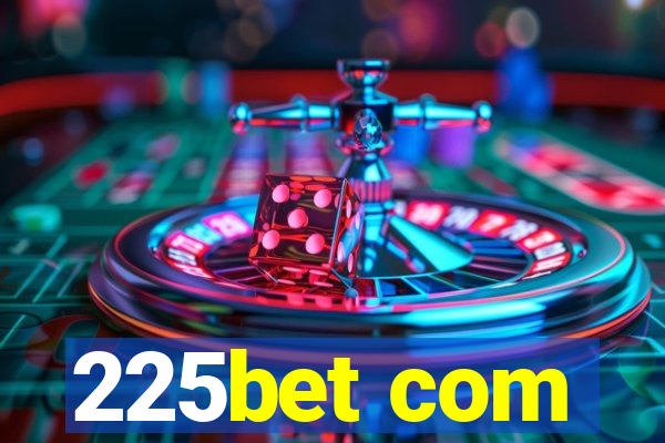 225bet com