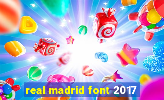 real madrid font 2017