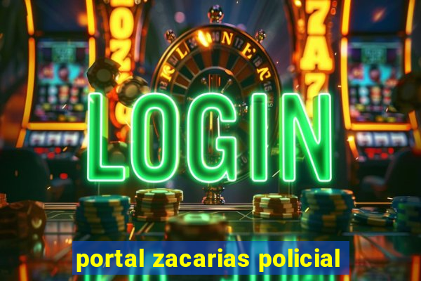 portal zacarias policial