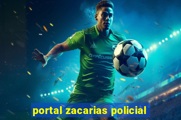 portal zacarias policial