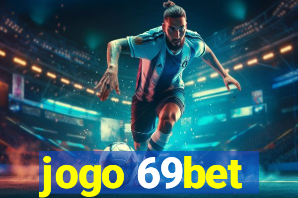 jogo 69bet